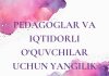 Pedagoglar va iqtidorli o‘quvchilar uchun yangilik Pedagoglar va iqtidorli o‘quvchilar uchun yangilik