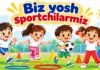 Biz yosh sportchilarmiz”.(Tayyorlov guruhlari uchun sport ko`ngilochar ssenariysi